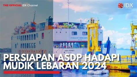 Persiapan ASDP Hadapi Mudik Lebaran 2024