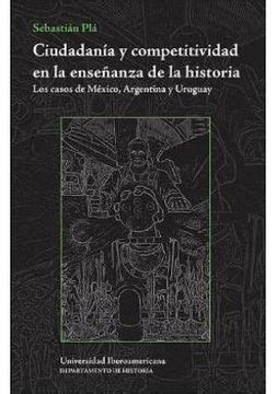 Libro Ciudadania Y Competitividad En La Ense Anza De La Historia Los