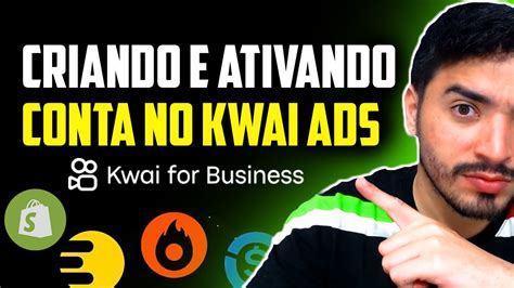 Como Criar E Ativar Sua Conta No Kwai Ads Aprenda Anunciar No Kwai