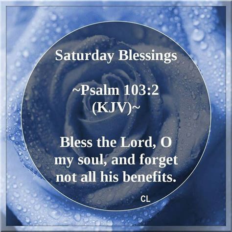 Saturday Blessings! Psalm 103:2 KJV | Bless the lord, Psalm 103 2, Blessed