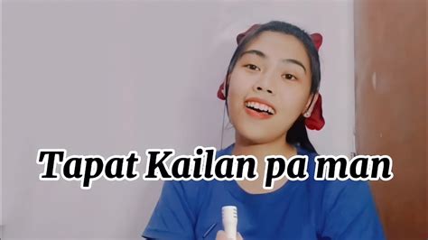 Tapat Kailan Pa Man Julie Ann Christian Cover Song Youtube