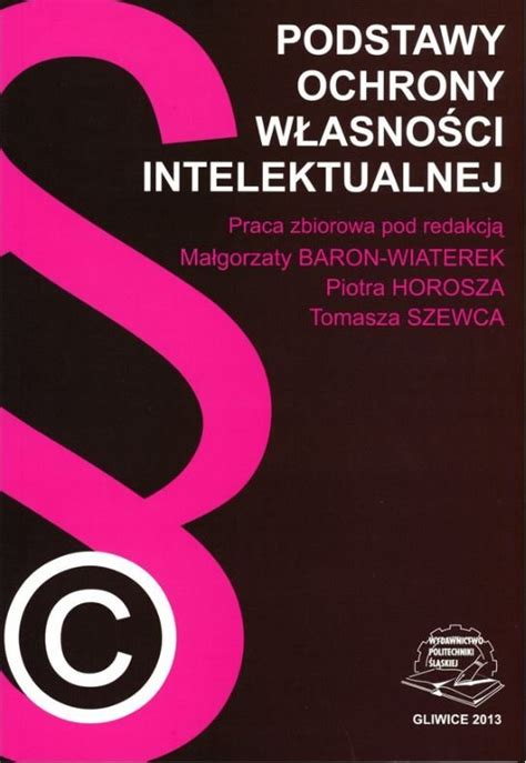 Podstawy Ochrony Własności Intelektualnej Opracowanie Zbiorowe