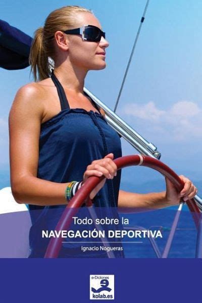 Todo Sobre La Navegaci N Deportiva Von Ignacio Nogueras Als Taschenbuch