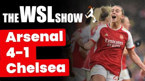 Shots! : Arsenal 4-1 Chelsea reaction, Alessia Russo goals and West Ham in relegation trouble ...