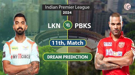 LKN vs PBKS Dream11 Prediction Match 11 IPL 2024 | LSG vs PBKS Dream11 ...