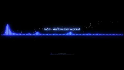 Joost Wachtmuziek Versneld Youtube