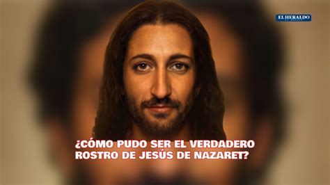 Jesucristo No Es Como Pensabas Recrean El Rostro Del Profeta Con