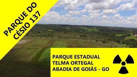 onde está o Césio 137 de Goiânia Parque Telma Ortegal Bio Camera