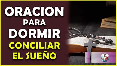 Oración poderosa para dormir bien y conciliar el sueño Escucha esta