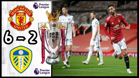 Manchester United 6 2 Leeds United All Goals And Extended Highlights