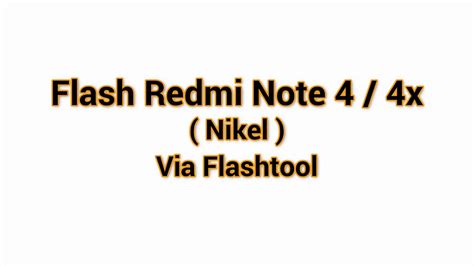 Flash Redmi Note 4 4x Mediatek Nikel Hardbrick Mati Total YouTube