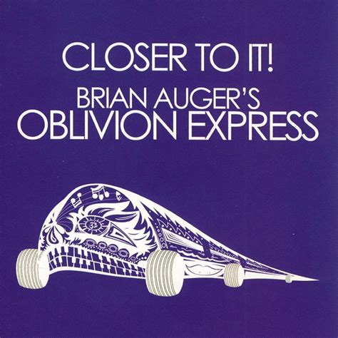 Brian Augers Oblivion Express Closer To It