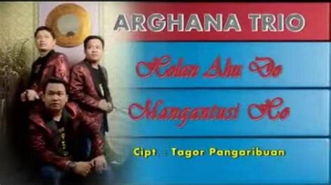 Chord Dan Lirik Lagu Batak Holan Au Do Mangantusi Ho By Arghana Trio