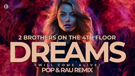 Brothers On The Th Floor Dreams Will Come Alive Pop Rau Remix