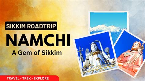 Sikkim Tour Visit Namchi Chardham Samdruptse South Sikkim Tour