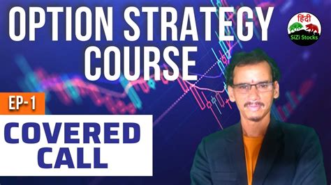 Covered Calls Explained Covered Call Option Strategy Advanced