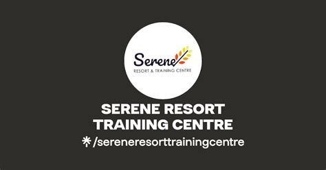 Serene Resort Training Centre Instagram Facebook Linktree