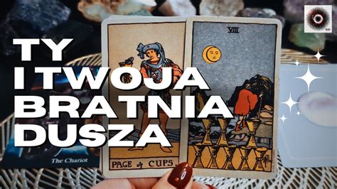 Bratnie Dusze CO MUSISZ TERAZ WIEDZIEĆ CZYTANIE TAROTA WSZYTSKIE