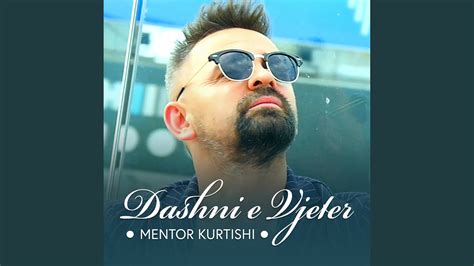 Dashni E Vjeter Mentor Kurtishi Song Lyrics Music Videos Concerts