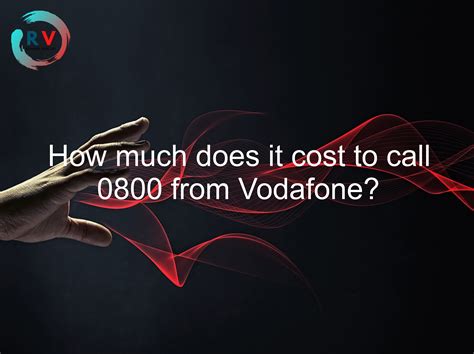 How Much Does It Cost To Call From Vodafone Find Out Here