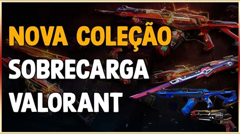 Novo Pacote De Skin Sobrecarga Valorant Youtube