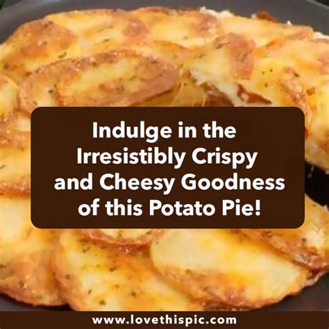 Indulge In The Irresistibly Crispy And Cheesy Goodness Of This Potato Pie