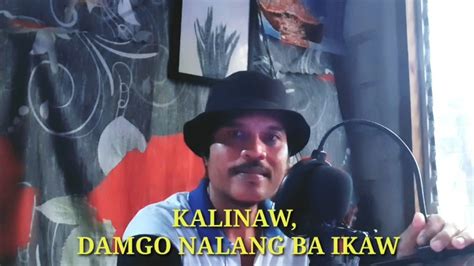 Kalinaw Damgo Nalang Ba Ikaw Cover Youtube