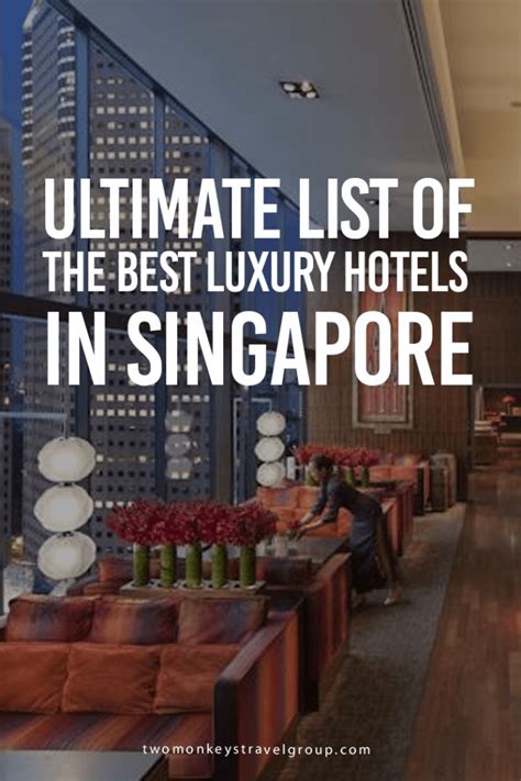 Ultimate List Of The Best Luxury Hotels In Singapore