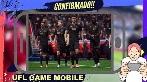 Ufl Game Foi Confirmado Pra Mobile Tamb M Youtube