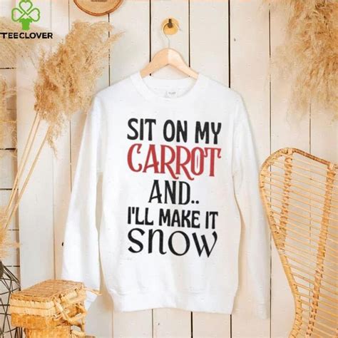 Sit On My CARROT Funny Rude Novelty Christmas Shirt Teeclover