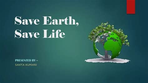 Ppt Save Earthsave Life Powerpoint Presentation Free Download Id