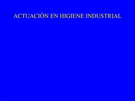 DEFINICION DE HIGIENE INDUSTRIAL Ppt Descargar