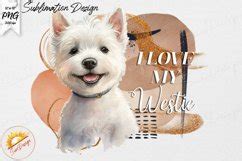 I Love My West Highland Terrier Watercolor Sublimation Png