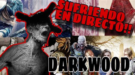 El Survival Mas Horror SUFRIENDO CON DARKWOOD YouTube