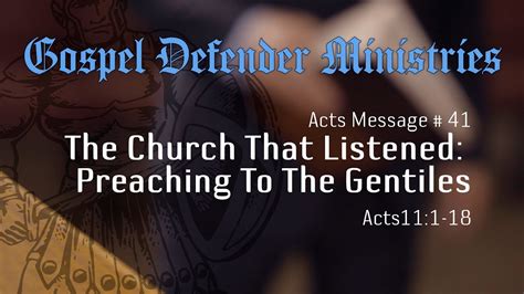 Acts Message 41 The Church That Listened Preaching To The Gentiles