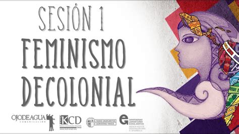 M Dulo Sesi N Introducci N Al Feminismo Decolonial Contexto Y