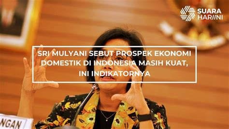 Sri Mulyani Sebut Prospek Ekonomi Domestik Di Indonesia Masih Ku YouTube