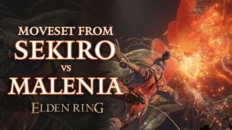 Sekiro Moveset Vs Malenia I Play With A Custom Made Moveset Elden