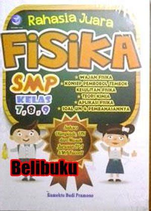 Jual Buku Rahasia Juara Fisika SMP Kelas 7 8 9 Sukses Olimpiade UN Dan