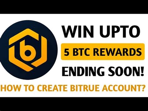 Win Upto Btc Spin Win How To Create Bitrue Exchange Account