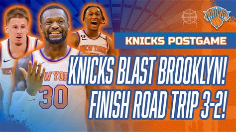 Knicks Blast Brooklyn Finish Road Trip 3 2 Randle Remains Hot