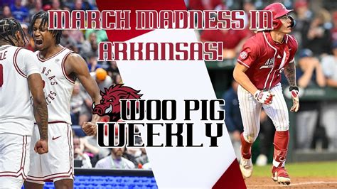 Woo Pig Weekly March Madness In Arkansas Baseballs SEC Opener