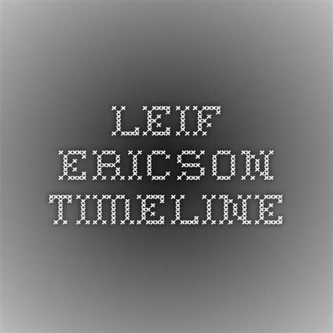 Leif Ericson Timeline Timeline Voyages Coding