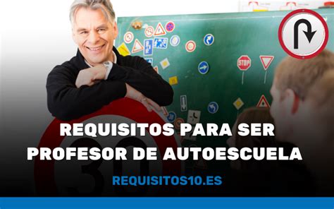 Requisitos Para Ser Profesor De Autoescuela Actualizado Febrero 2025