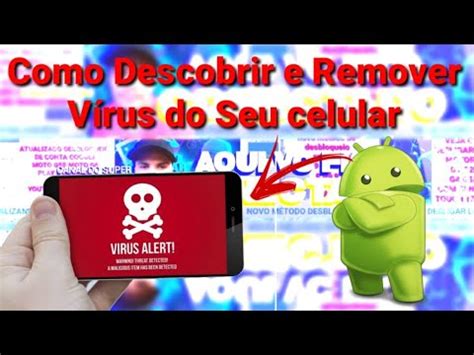 Como Descobrir E Remover V Rus E Celular Travando Do Seu Celular