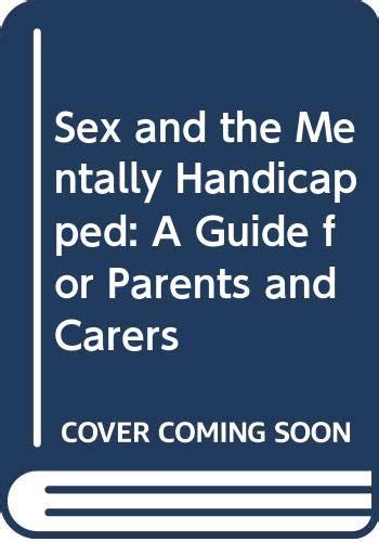 Sex And The Mentally Handicapped A Guide For Parents And Carers Craft Ann Craft Michael