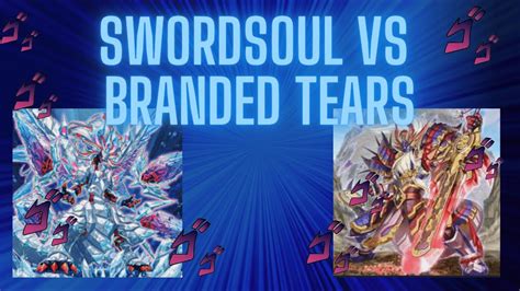 Branded Tearlament Vs Tenyi Swordsoul Youtube