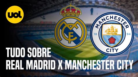 Real Madrid X City Onde Assistir Ao Confronto Pela Champions