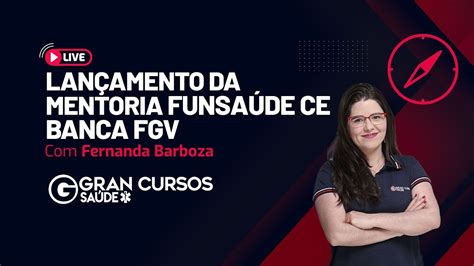 Lançamento Da Mentoria Funsaúde Ce Banca Fgv Profª Fernanda Barboza