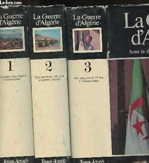 La Guerre D Alg Rie Tomes I Ii Et Iii De L Alg Rie Des Origines